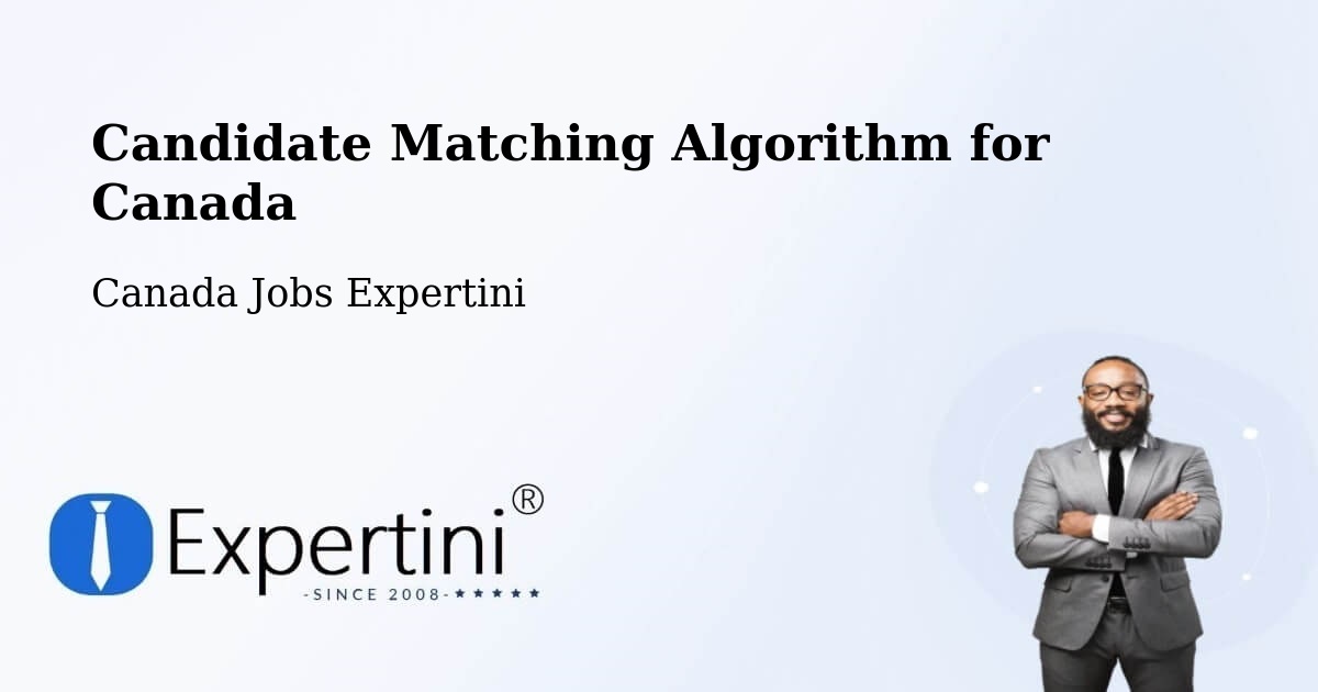 Candidate Matching Algorithm for Canada - Canada Jobs Expertini