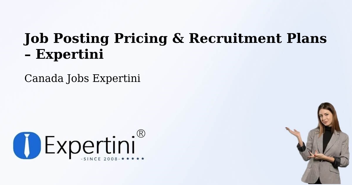 Job Posting Pricing & Recruitment Plans – Vanier - Vanier, Canada Jobs Expertini